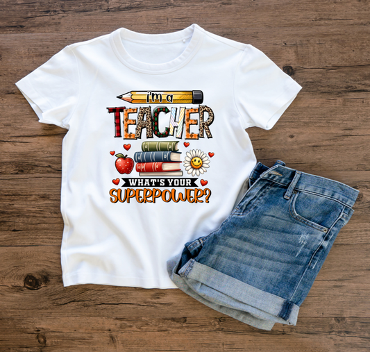 “I’m a Teacher, What’s Your Superpower?” Graphic Tee