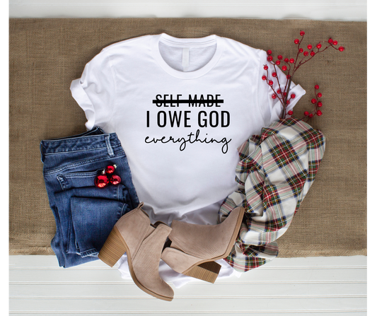 I owe GOD everything T-Shirt